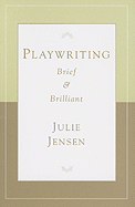 Playwriting, Brief & Brilliant
