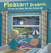 Pleasant Dreams, I'll See You When the Sun Comes Up