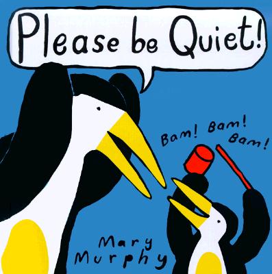 Please Be Quiet! - Murphy, Mary