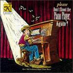 Please Don't Shoot the Piano Player, Again!