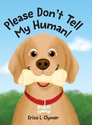 Please Don't Tell My Human! - 