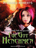 Please Don't Tell My Parents I've Got Henchmen