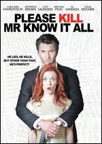 Please Kill Mr. Know It All