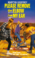 Please Remove Your Elbow from My Ear