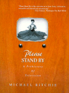 Please Stand by: A Prehistory of Television