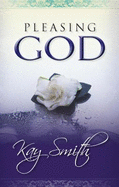 Pleasing God Journal - Smith Kay