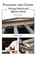 Pleasing the Court: Writing Ethical and Effective Briefs