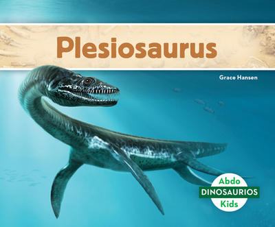 Plesiosaurus (Spanish Version) - Hansen, Grace