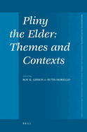 Pliny the Elder: Themes and Contexts