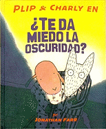 Plip & Charly ?Te Da Miedo la Oscuridad?