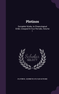 Plotinos: Complete Works, In Chronological Order, Grouped In Four Periods, Volume 1