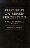 Plotinus on Sense-Perception: A Philosophical Study