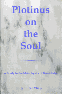 Plotinus on the Soul: A Study in the Metaphysics of Knowledge