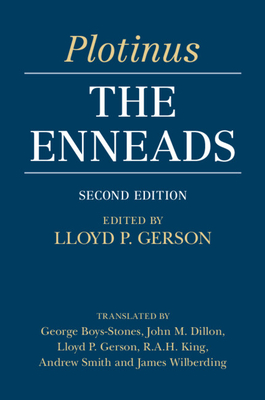 Plotinus: The Enneads - Gerson, Lloyd (Translated by), and Boys-Stones, George (Translated by), and Dillon, John M (Translated by)