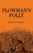 Plowman's folly