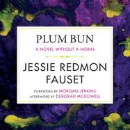 Plum Bun: A Novel Without a Moral