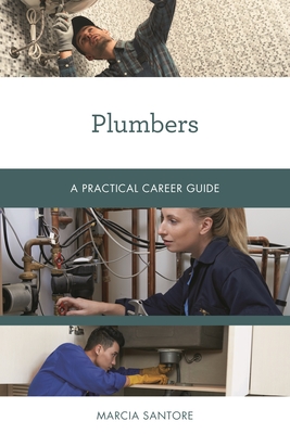Plumbers: A Practical Career Guide - Santore, Marcia