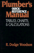 Plumber's Quick-Reference Manual: Tables, Charts, and Calculations