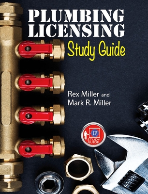 Plumbing Licensing Study Guide - Miller, Rex, and Miller, Mark R.