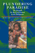 Plundering Paradise: The Struggle for the Environment in the Philippines