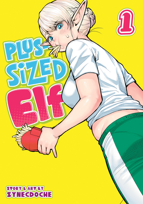 Plus-Sized Elf Vol. 1 - Synecdoche