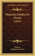 Plutarchi Libellus de Fluviis (1851)