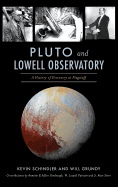 Pluto and Lowell Observatory: A History of Discovery at Flagstaff