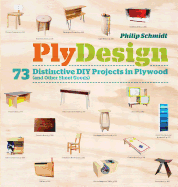 Plydesign: 73 Distinctive DIY Projects in Plywood (and Other Sheet Goods)