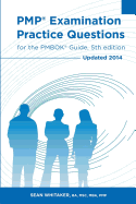 Pmp Examination Practice Questions for the Pmbok Guide, 5th Edition: Updated 2014