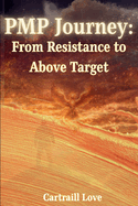 PMP Journey: From Resistance to Above Target