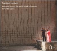 Po�sie et musique - Arianna Savall (soprano); Hirundo Maris; Petter Udland Johansen (tenor)