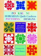 Poakalani Hawaiian Quilt Cushion Patterns and Designs: Volume Three