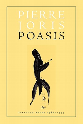 Poasis: New and Collected Poems - Joris, Pierre