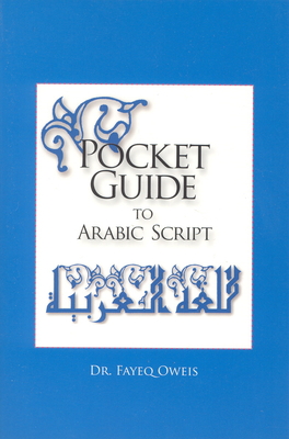 Pocket Guide to Arabic Script - Oweis, Fayeq