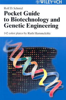 Pocket Guide to Biotechnology and Genetic Engineering - Schmid, Rolf D