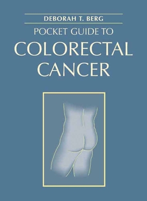 Pocket Guide to Colorectal Cancer: . - Berg, Deborah T