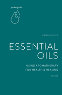 Pocket Guide to Essential Oils: Using Aromatherapy for Health and Healing