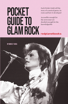 Pocket Guide to Glam Rock - O'Shea, Mick