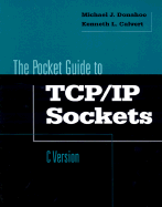 Pocket Guide to TCP/IP Socket Programming in C - Donahoo, Michael J, and Calvert, Kenneth L