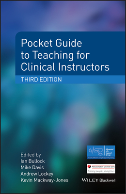 Pocket Guide to Teaching for Clinical Instructors - Bullock, Ian (Editor), and Davis, Mike (Editor), and Lockey, Andrew (Editor)