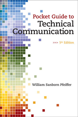 Pocket Guide to Technical Communication - Pfeiffer, William