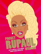 Pocket Rupaul Wisdom: Witty Quotes and Wise Words from a Drag Superstar