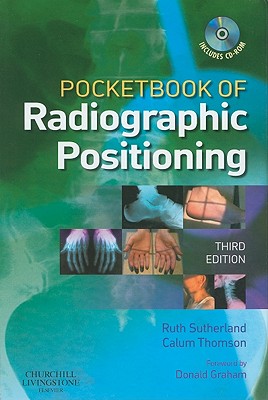 Pocketbook of Radiographic Positioning - Sutherland, Ruth, and Thomson, Calum, BSC