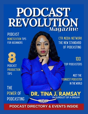Podcast Revolution Magazine - Network, Ctr Media, and Ramsay, Tina J