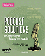 Podcast Solutions: The Complete Guide to Audio and Video Podcasting