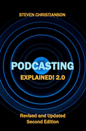 Podcasting Explained!: 2.0