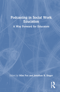 Podcasting in Social Work Education: A Way Forward for Educators