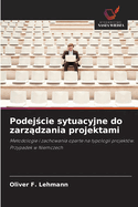 Podej cie sytuacyjne do zarz dzania projektami