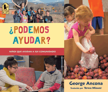 ?podemos Ayudar?: Ni�os Que Ayudan a Sus Comunidades