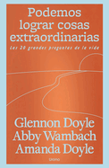 Podemos Lograr Cosas Extraordinarias
